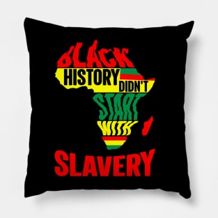 Black History didn't start with slavery, Black History, Africa Pillow