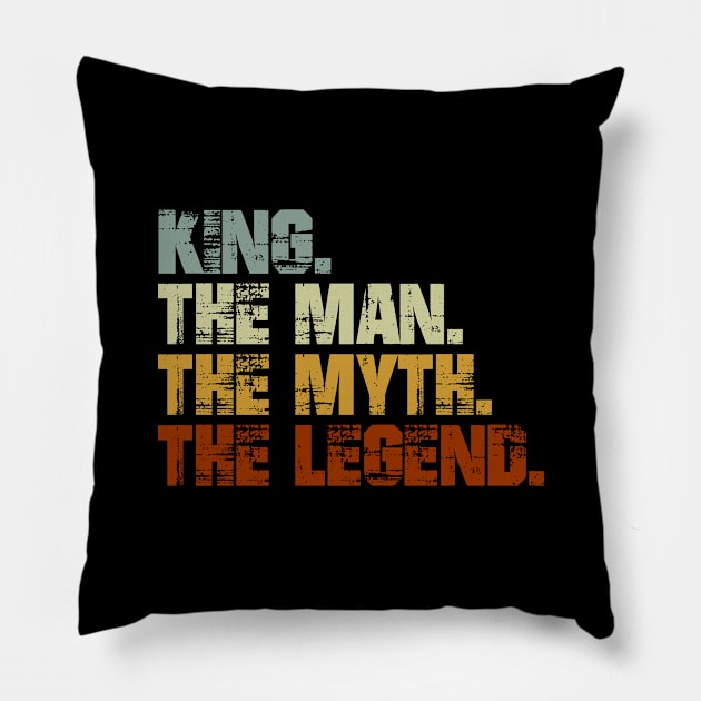 King The Man The Myth The Legend Pillow by designbym