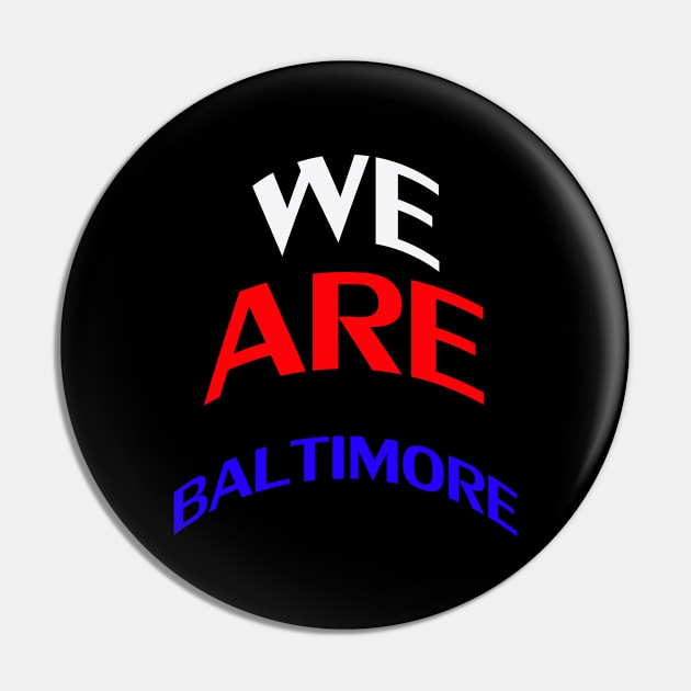 we are baltimore Pin by karascom