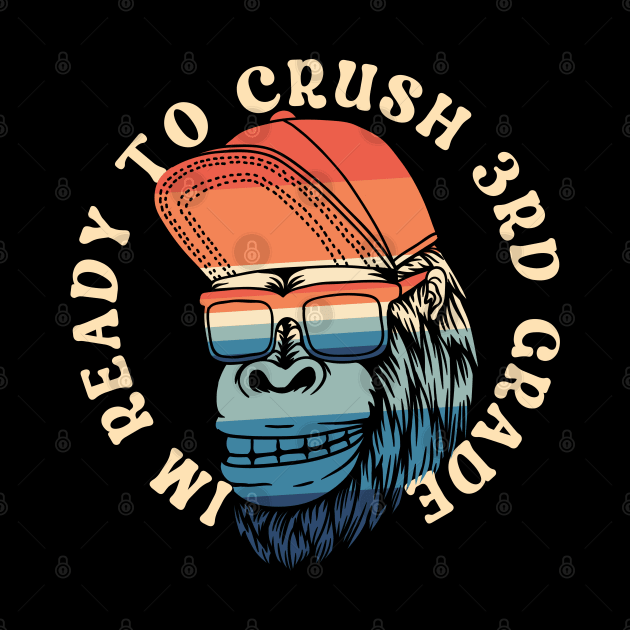 I'm Ready To Crush 3nd grade Back To School by Myartstor 