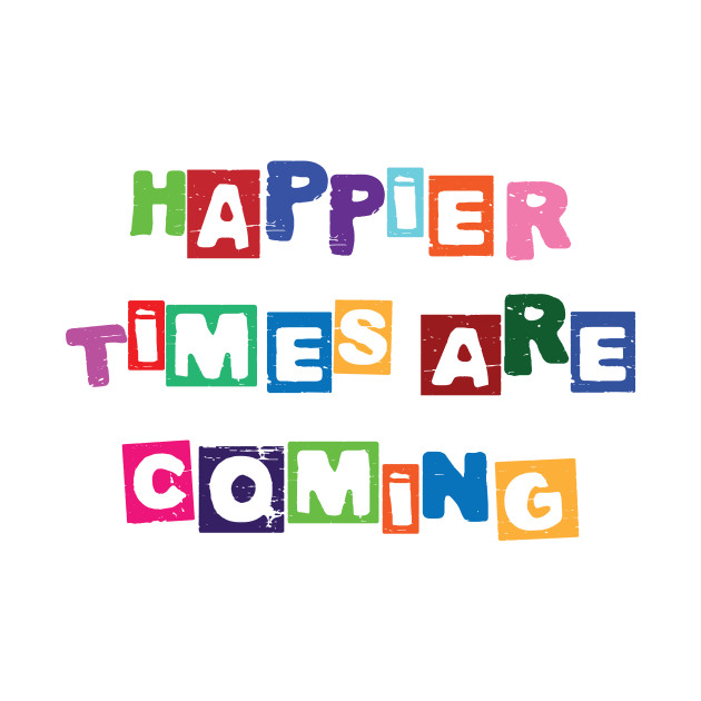 Happier times are coming by RockyDesigns