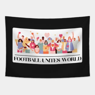 Football Unites The World T-shirt Tapestry