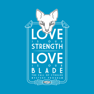 Bast / Bastet - Love is Our Strength, Love is Our Blade T-Shirt