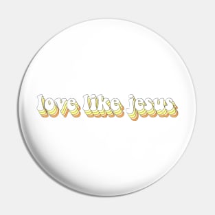 love like jesus Pin