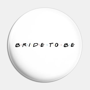 Bride To Be Pin