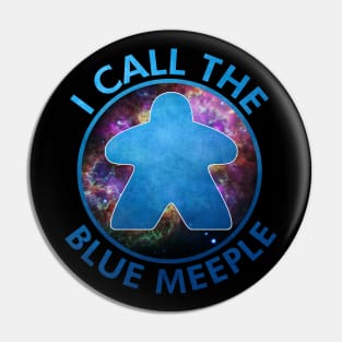 I Call the Blue Meeple Pin