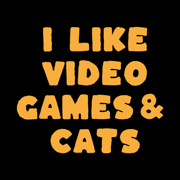 I Like Video Games & Cats by Alea's