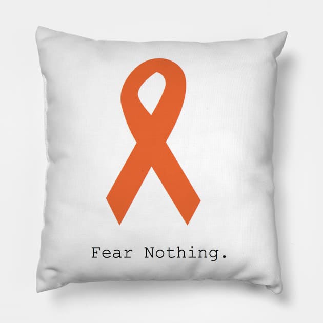 Orange Ribbon. Fear Nothing. Pillow by cmckenzie