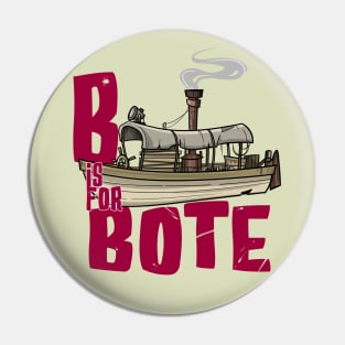 B is for Bote Pin