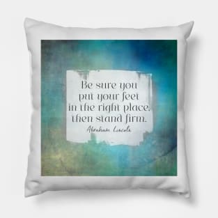 Stand Firm Abraham Lincoln motivational quote Pillow