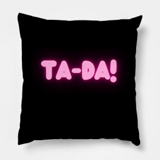 Ta-Da! Pillow