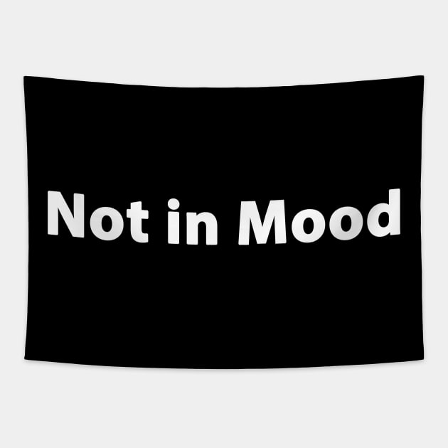 NOT IN MOOD Tapestry by my attitude merch