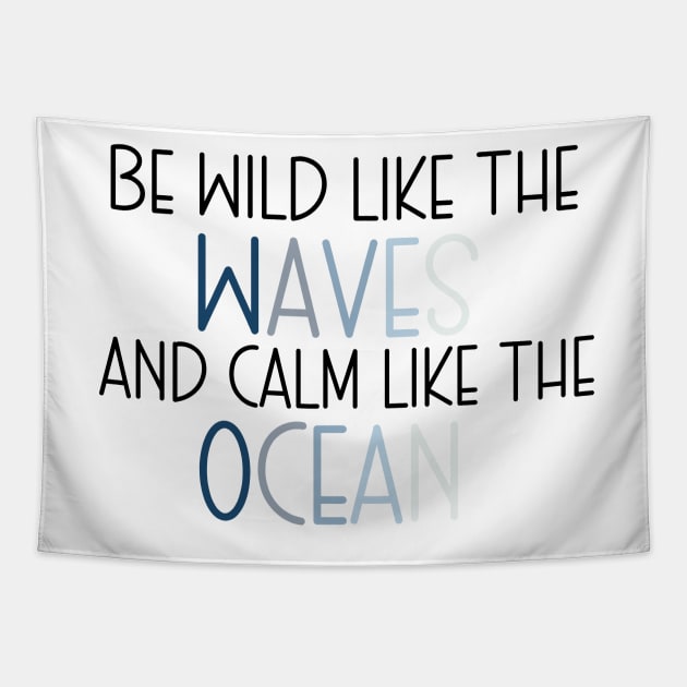 Be wild like the waves Tapestry by maryamazhar7654