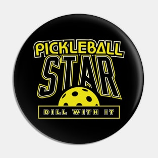 Funny Pickleball Star Dill With It Pin