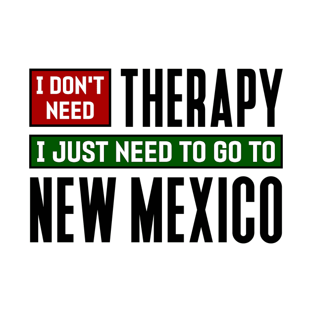 I don't need therapy, I just need to go to New Mexico by colorsplash