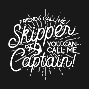 You Can Call Me Captain! T-Shirt