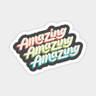 Amazing Amazing Amazing Magnet