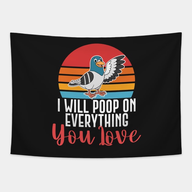 I Will Poop On Everything You Love Funny Bird Gift Tapestry by Mesyo