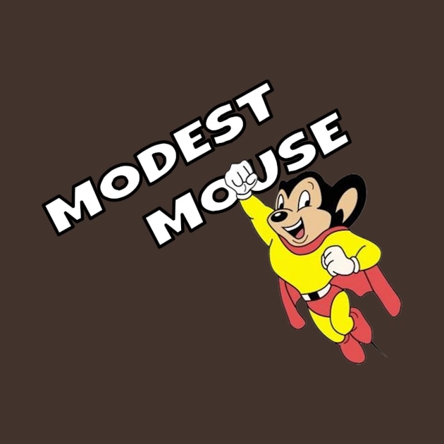 Modest Mouse, Mighty Mouse by jdl1978