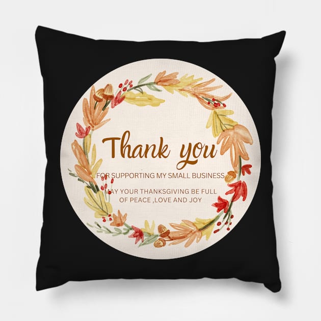 ThanksGiving - Thank You for supporting my small business Sticker 05 Pillow by LD-LailaDesign