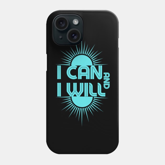 I can and I will Phone Case by Lovelybrandingnprints