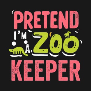 Pretend I'm a zookeeper T-Shirt