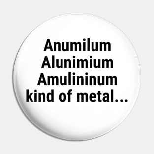 Aluminium kind of metal Pin