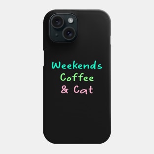 weekends coffee and cats Phone Case
