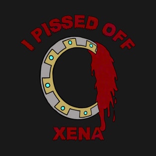 I Pissed Off Xena T-Shirt