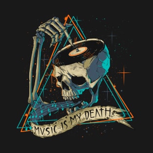 Music Is My Death T-Shirt