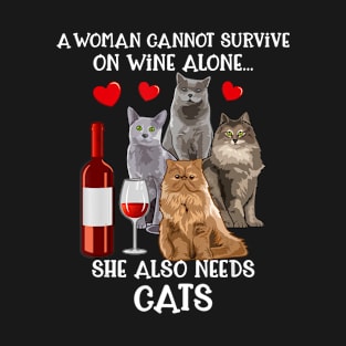 A Woman Cannot Survive Wine Alone Also Needs Cats T-Shirt