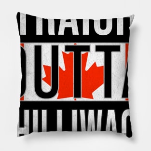 Straight Outta Chilliwack - Gift for Canadian From Chilliwack British Columbia Pillow