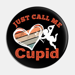 Just call me Cupid Valentines Day Gift Pin