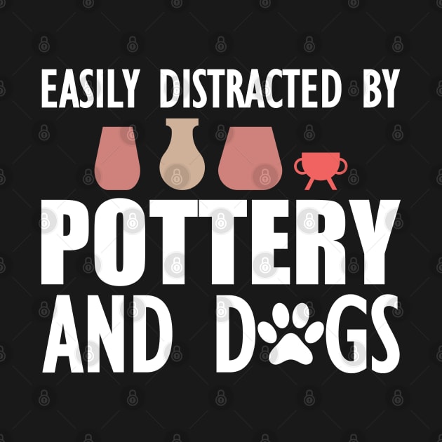 Pottery - Easily distracted by pottery and dogs w by KC Happy Shop