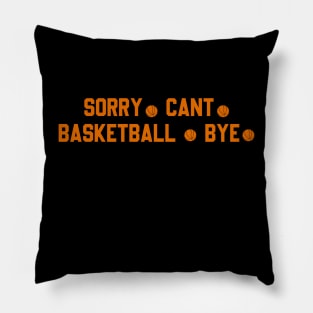Funny basketball sorry can't BASKETBALL BYE - Basketball Pillow