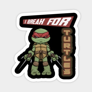 I break for turtles Raphael Magnet