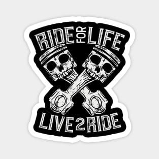 Ride for life Live to Ride Magnet