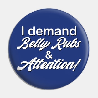 Belly Rubs & Attention Pin