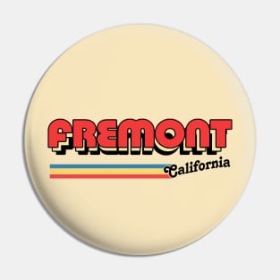 Fremont California / Retro Typography Apparel Pin