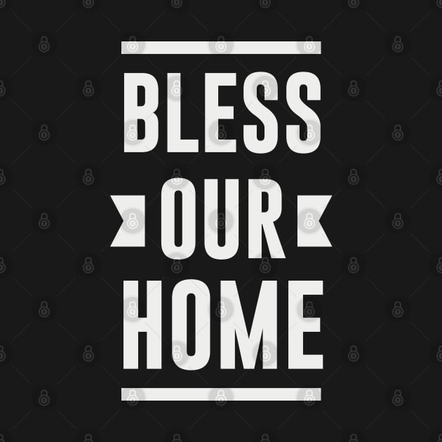 Bless Our Home Design by Dojaja