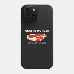 Meat is murder... tasty, tasty murder! Phone Case