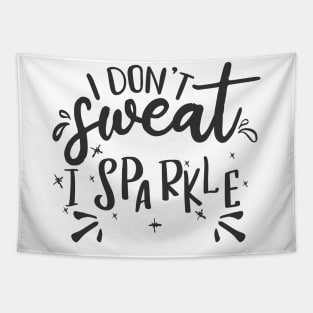 I do not sweat Tapestry