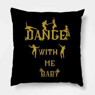 dance with me baby Pillow