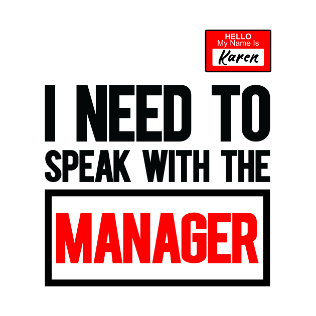 Funny Karen Meme My name is Karen I Need to Talk to Manager by DesignergiftsCie