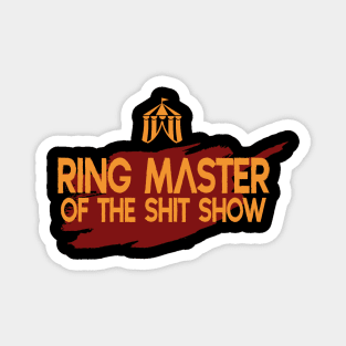 ringmaster of the shit show Magnet