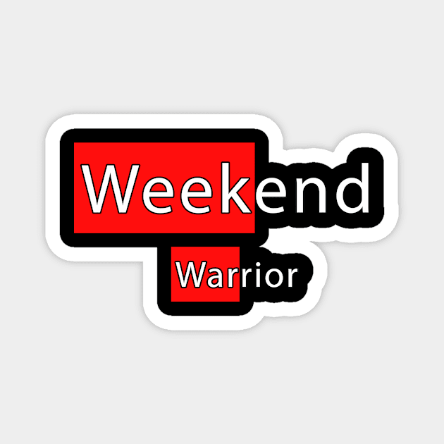 Weekend Warrior Magnet by Christopher store