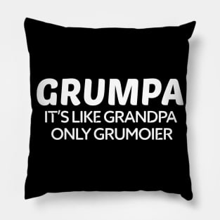 Grumpa It's Like Grandpa Only Grumpier Father's Day Gift Ideas Fathers Day Shirt 2020 For Grandpa Papa Daddy Dad Pillow