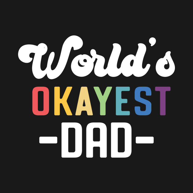 World's Okayest Dad by Perpetual Brunch