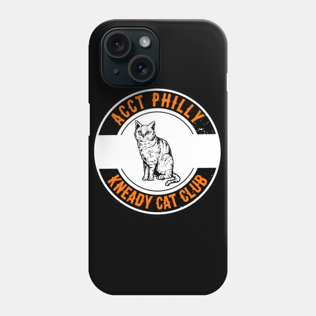 ACCT Philly Kneady Cat Club Phone Case by ACCTPHILLY