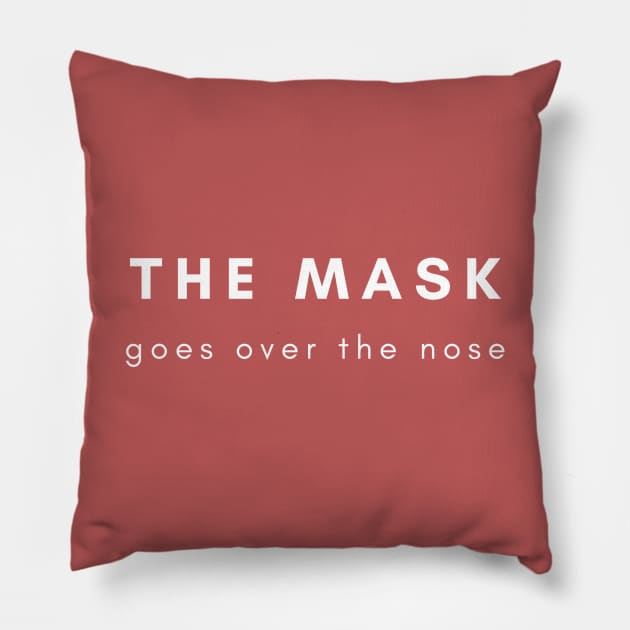 This mask goes over the nose Pillow by rachball